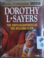 The Unpleasantness at the Bellona Club written by Dorothy L. Sayers performed by BBC Full Cast Dramatisation and Ian Carmichael on Cassette (Abridged)